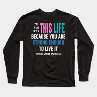 thyroid cancer awareness - thyroid cancer warrior gift Long Sleeve T-Shirt